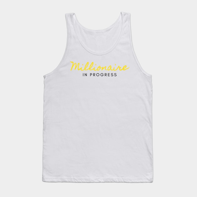 Millionaire In Progress (black) Tank Top by Trader Shirts